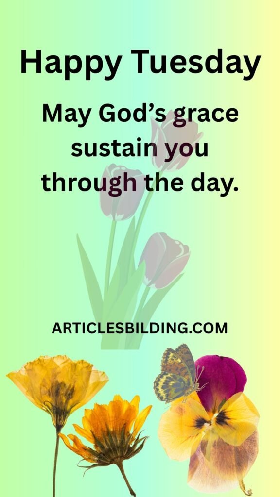 Good Morning Tuesday Blessings Strength and Encouragements